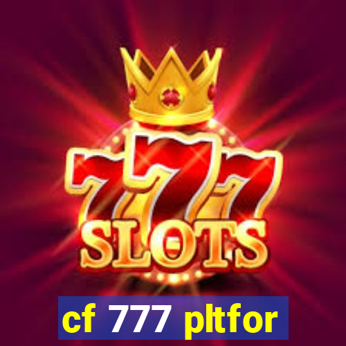 cf 777 pltfor